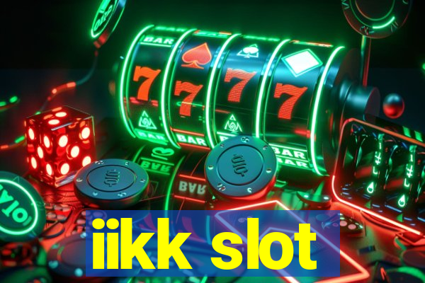 iikk slot